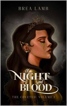 Of Night and Blood: Special Edition (The Coveted Book 1) by Brea Lamb