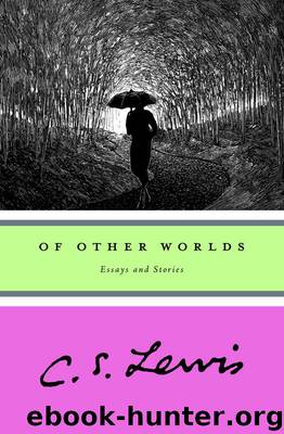 Of Other Worlds: Essays and Stories by C. S. Lewis