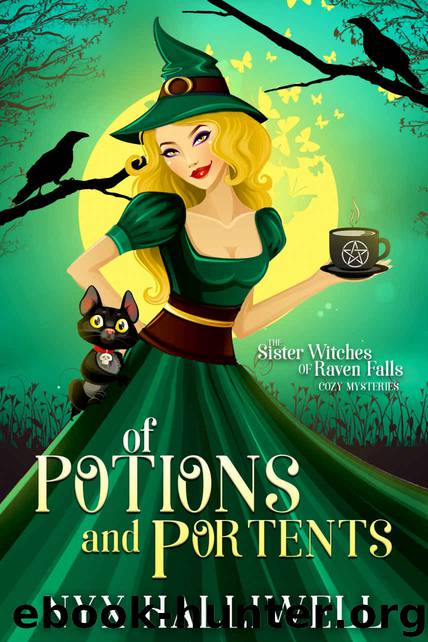 Of Potions and Portents: Sister Witches of Raven Falls Cozy Mystery Series, Book 1 by Halliwell Nyx