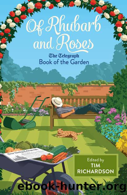 Of Rhubarb and Roses: the Telegraph Book of the Garden by Tim Richardson