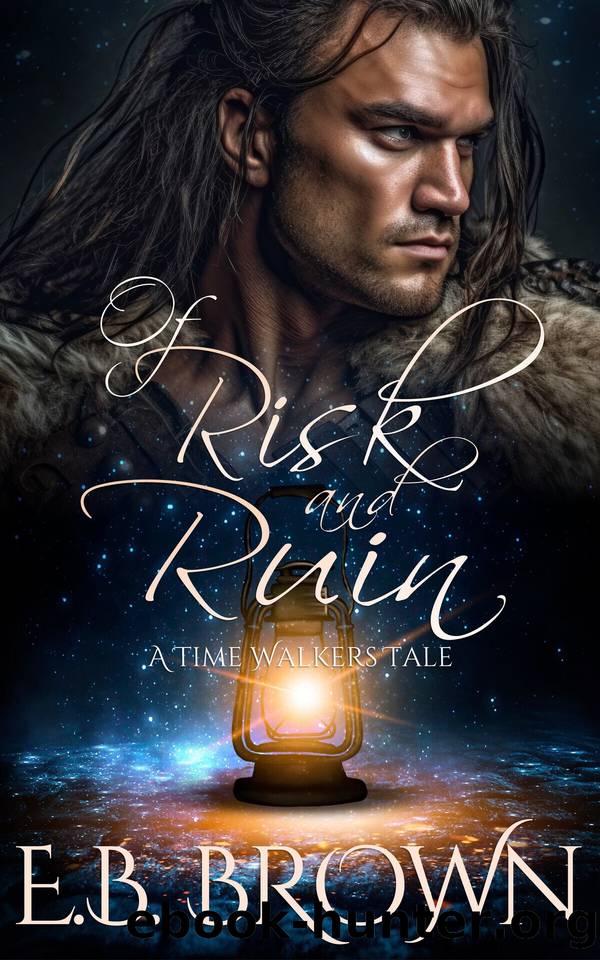Of Risk and Ruin (Time Walkers Tales Book 1) by E.B. Brown