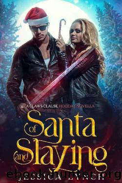 Of Santa and Slaying: a Claws Clause holiday novella by Jessica Lynch
