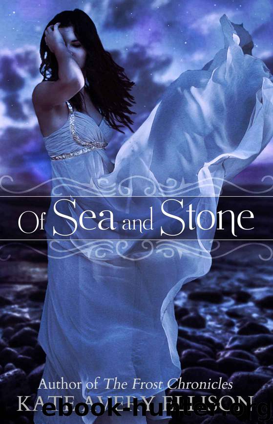 Of Sea and Stone (Secrets of Itlantis) by Ellison Kate Avery