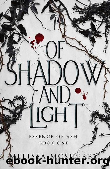 Of Shadow And Light (Essence Of Ash Book 1) by Melissa McSherry