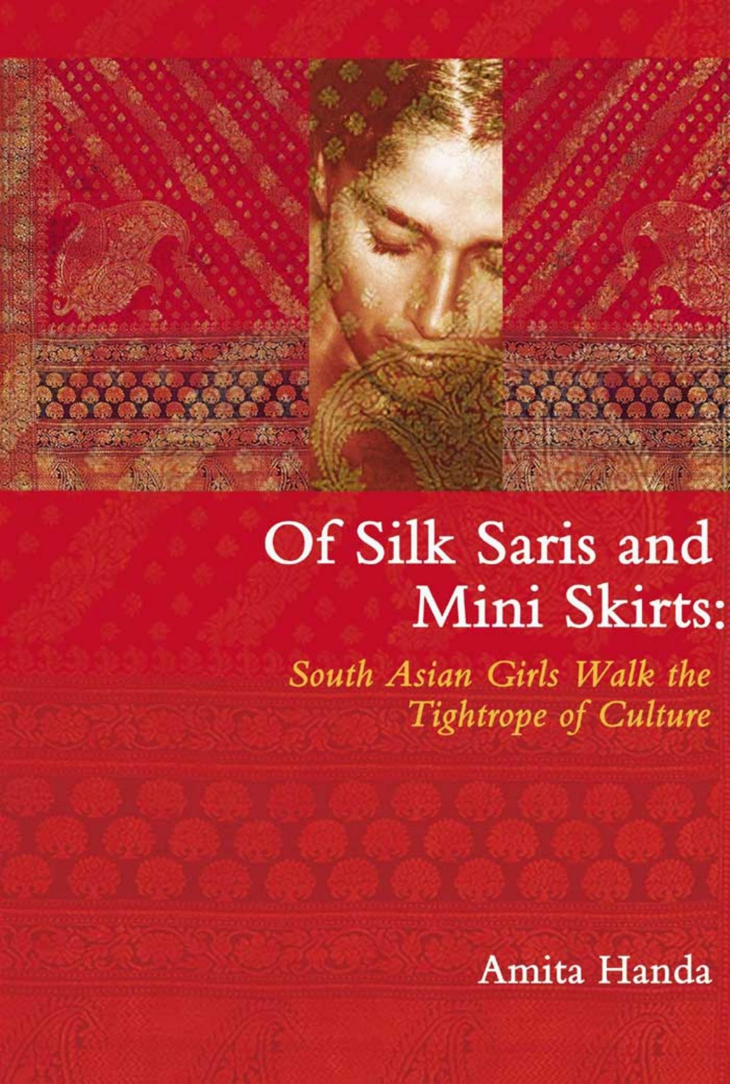 Of Silk Saris & Mini-Skirts South Asian by Amita Handa