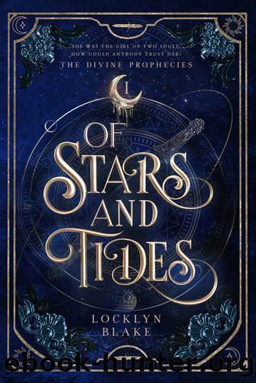 Of Stars and Tides: The Divine Prophecies by Locklyn Blake