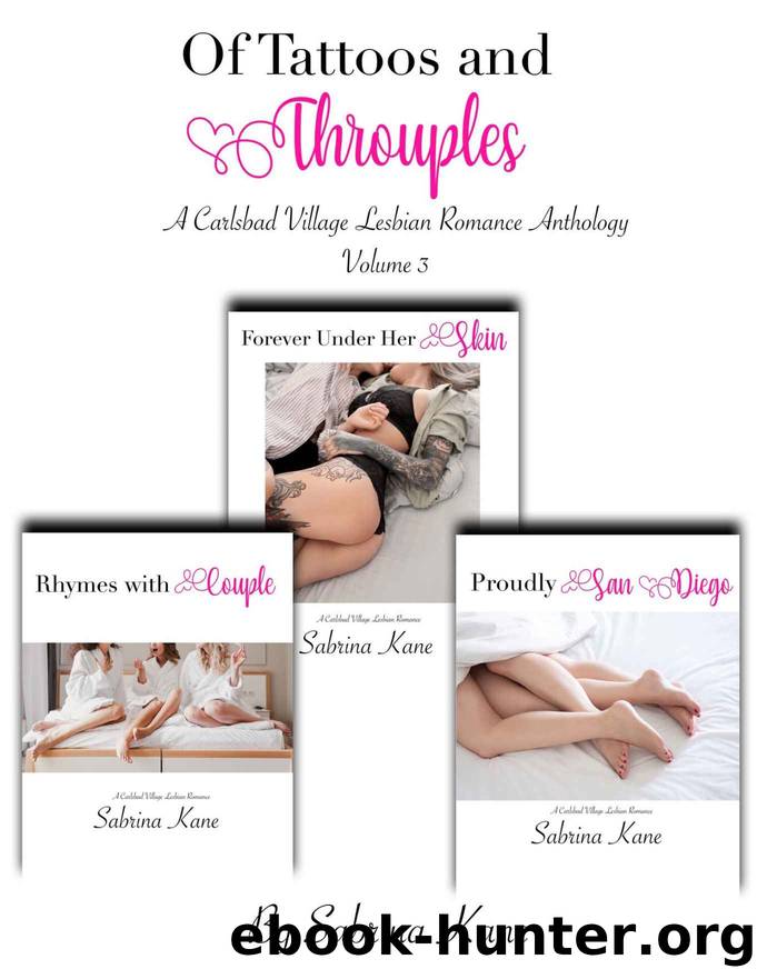 Of Tattoos and Throuples: A Carlsbad Village Lesbian Romance Anthology - Volume 3 by Sabrina Kane