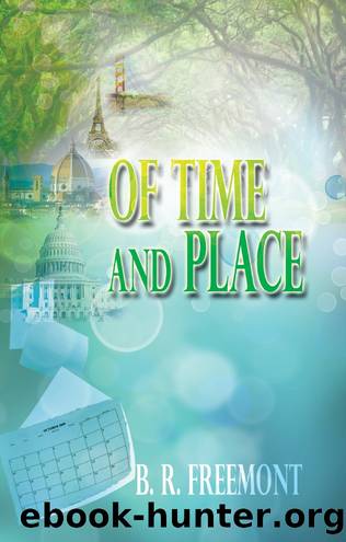 Of Time and Place by B. R. Freemont