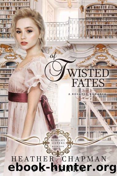 Of Twisted Fates (Kinsley Sisters Book 1) by Heather Chapman & Jo Perry