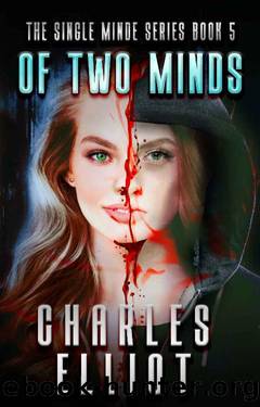 Of Two Minds: (Single Minded Series: Book 5) by Charles Elliot