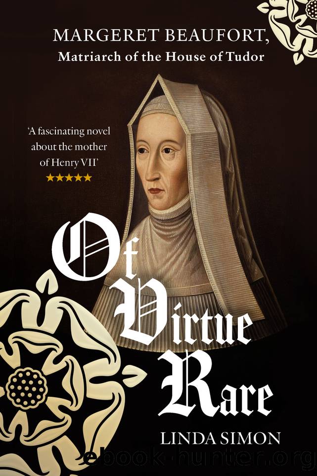 Of Virtue Rare: Margaret Beaufort, Matriarch of the House of Tudor by Linda Simon