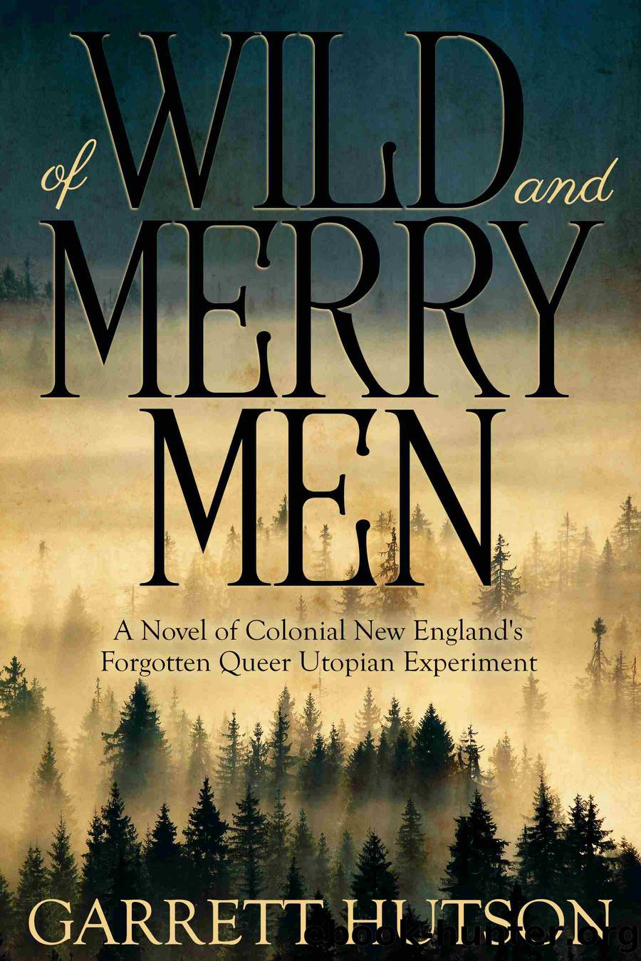 Of Wild and Merry Men by Garrett Hutson
