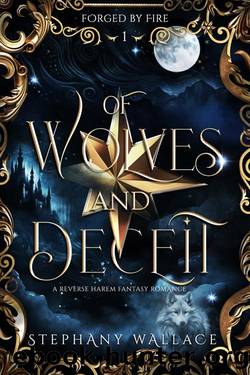 Of Wolves And Deceit: A Reverse Harem Fantasy Romance (Forged By Fire Book 1) by Stephany Wallace