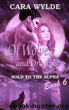 Of Wolves and Dragons by Cara Wylde