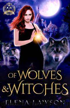 Of Wolves and Witches: A Reverse Harem Paranormal Romance (Arcane Arts Academy Book 1) by Elena Lawson
