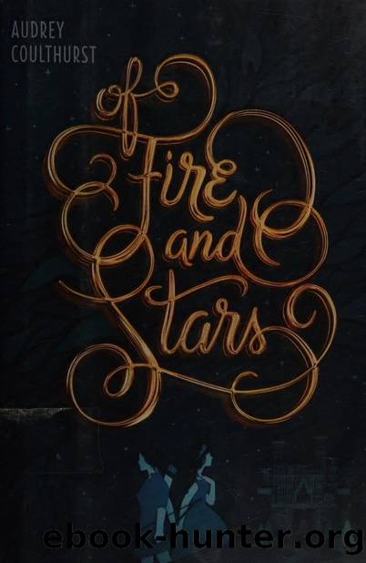 Of fire and stars by Coulthurst Audrey author