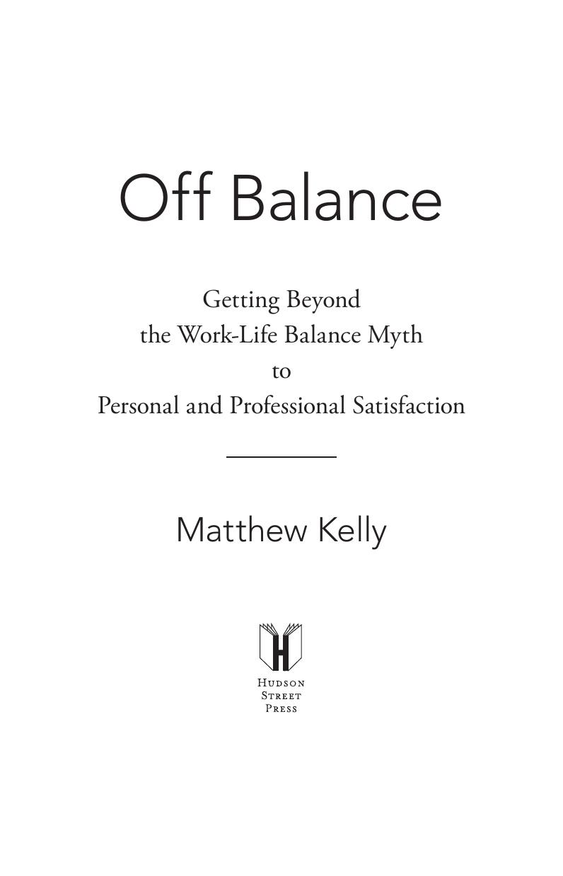 Off Balance: Getting Beyond the Work-Life Balance Myth to Personal and Professional Satisfaction by Unknow