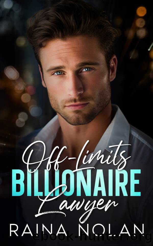 Off Limits Billionaire Lawyer: Age Gap Next Door Neighbor Romance by Raina Nolan