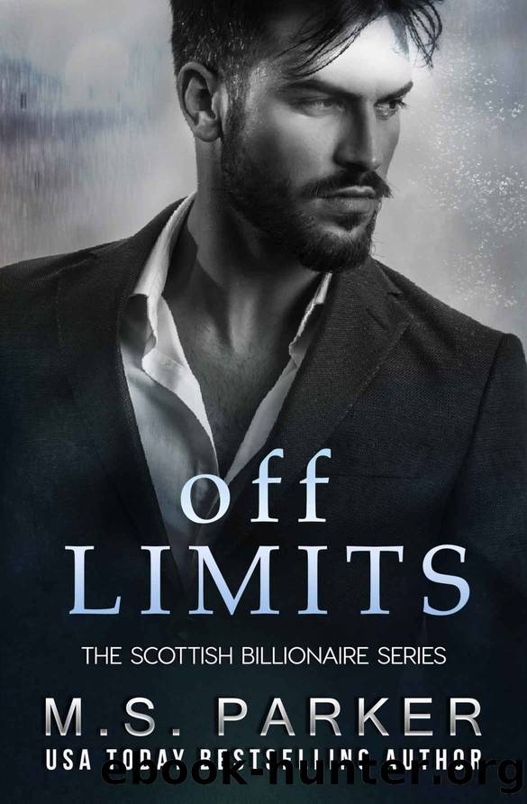 Off Limits: The Scottish Billionaire Book 1 by Parker M. S