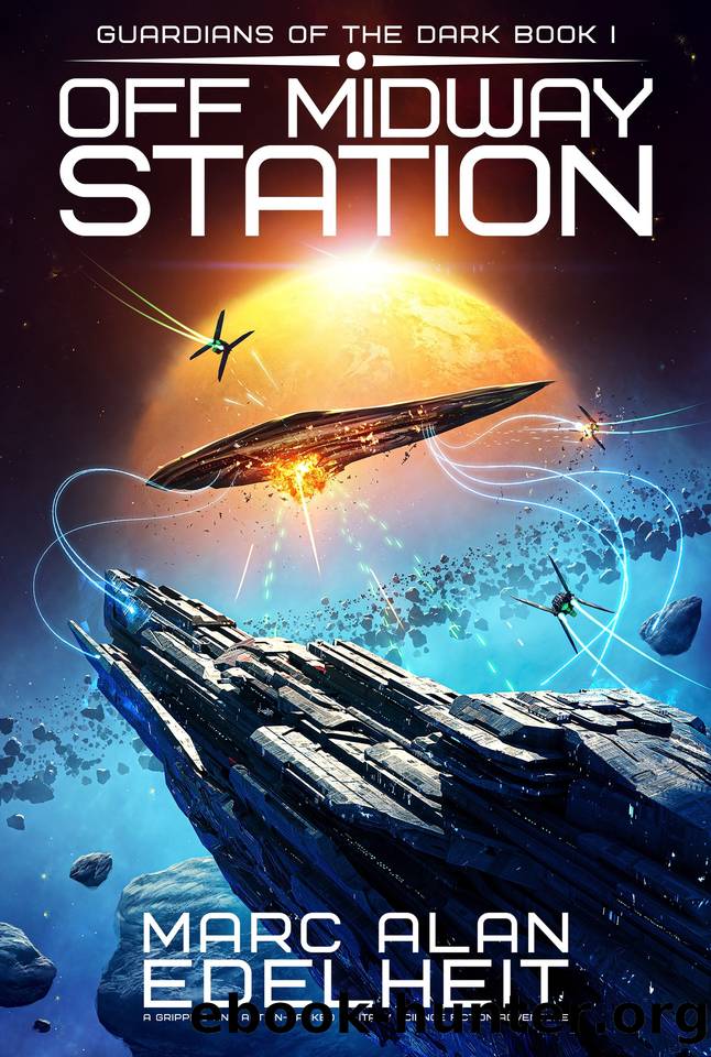 Off Midway Station: A gripping and action-packed military science fiction adventure by Marc Alan Edelheit