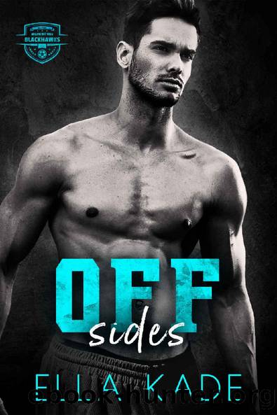 Off Sides: A Second Chance, Enemies-to-lovers Romance (Willow Bay Book 4) by Ella Kade & Harlow Layne