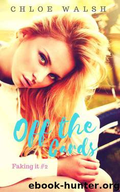 Off The Cards: Faking it #2 by Chloe Walsh