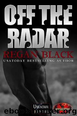 Off The Radar: Brotherhood Protectors World (Unknown Identities Book 7) by Regan Black