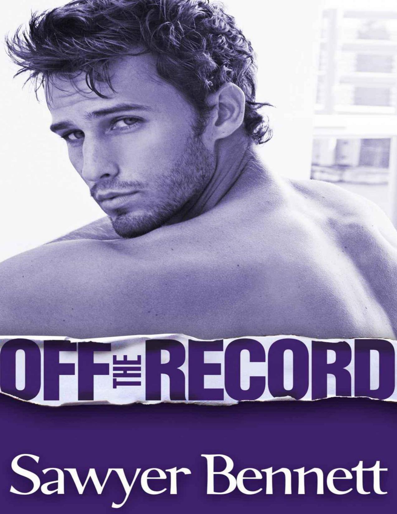 Off The Record by Sawyer Bennett