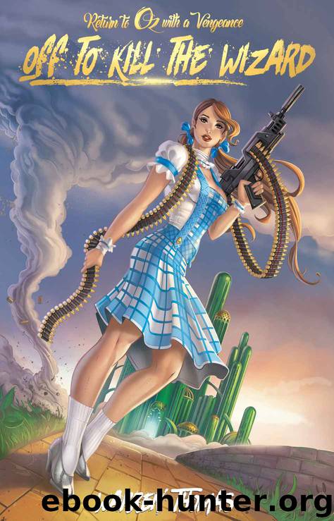 Off To Kill the Wizard (Return to Oz With a Vengeance Book 1) by Warren Thomas