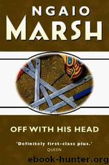 Off With His Head by Ngaio Marsh