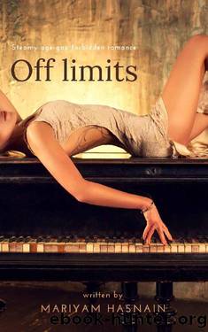 Off limits: Steamy, Age-Gap, Forbidden Romance by Mariyam Hasnain