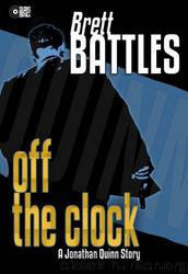 Off the Clock - a Jonathan Quinn Story by Brett Battles