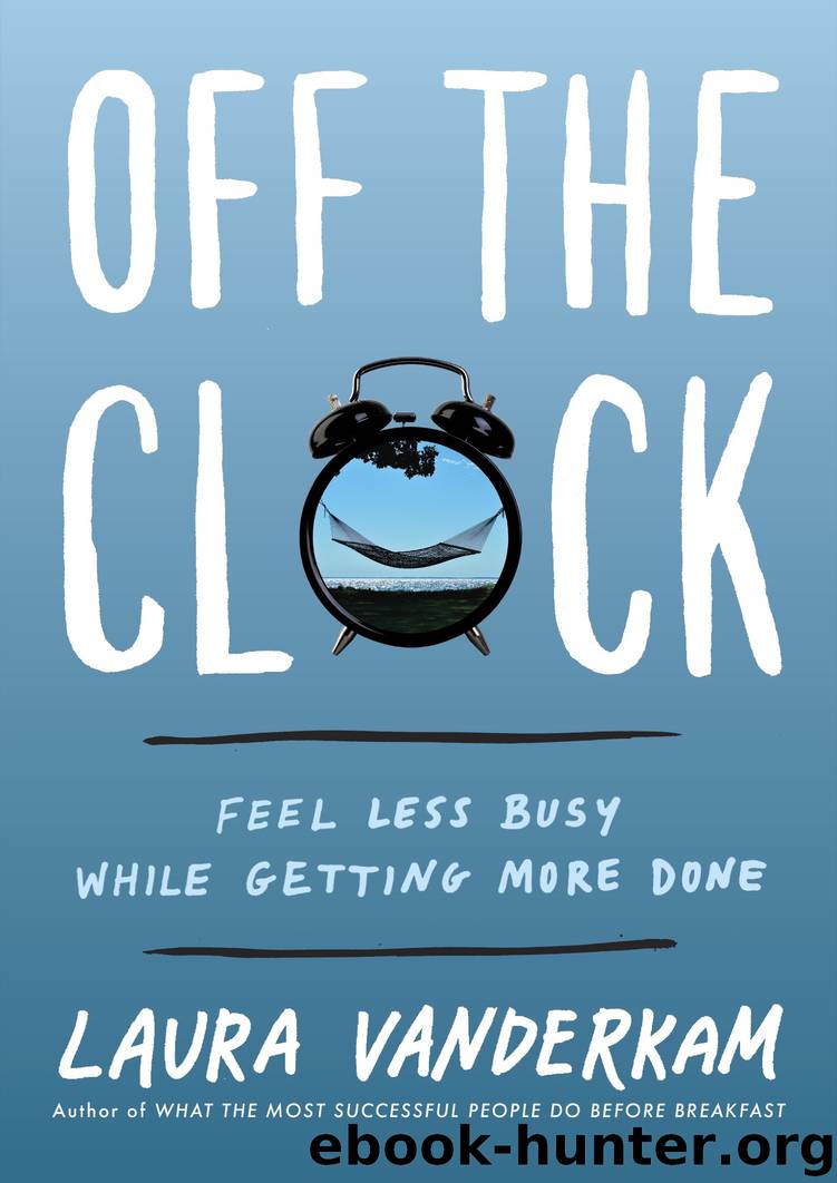 Off the Clock by Laura Vanderkam