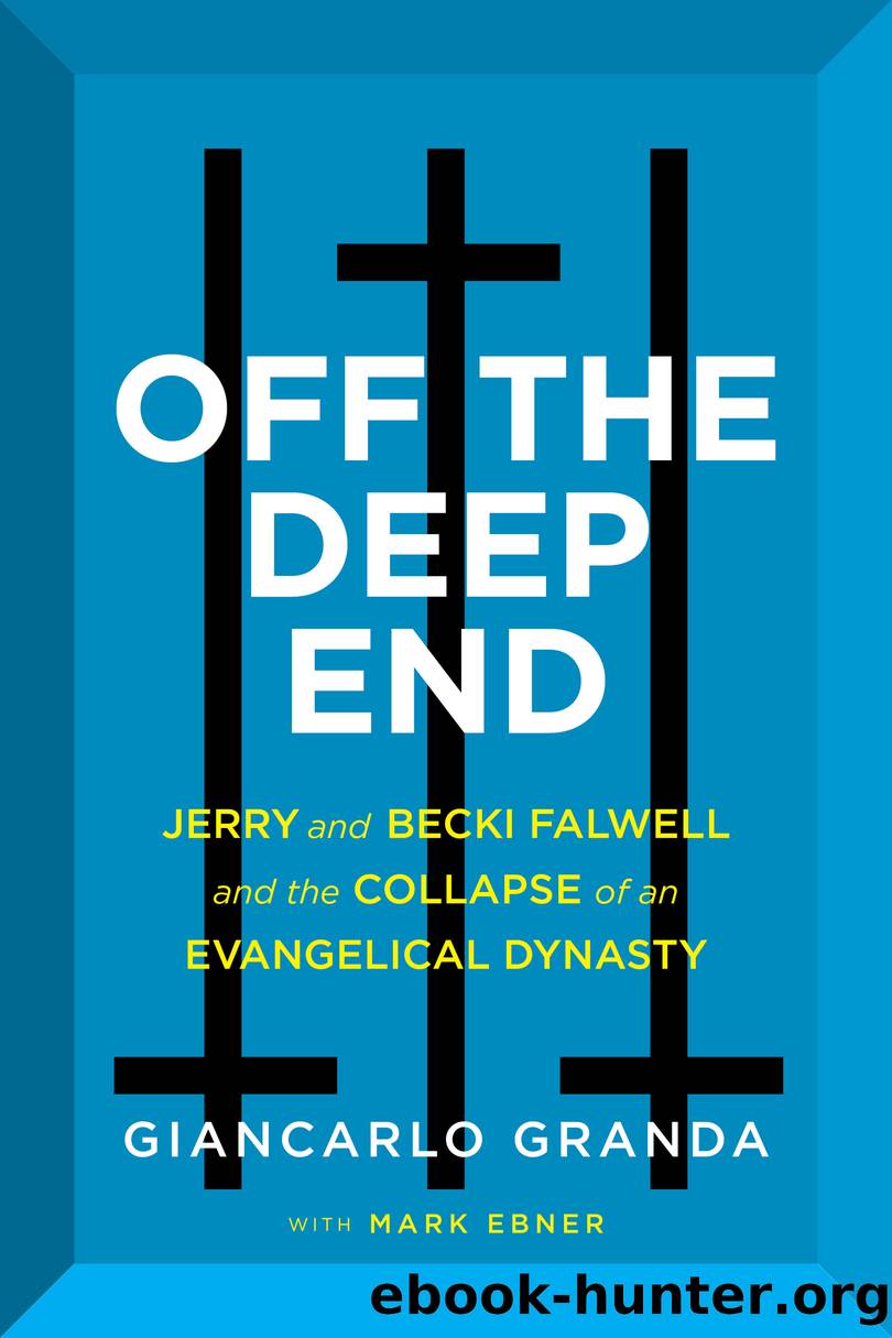 Off the Deep End: Jerry and Becki Falwell and the Collapse of an Evangelical Dynasty by Giancarlo Granda