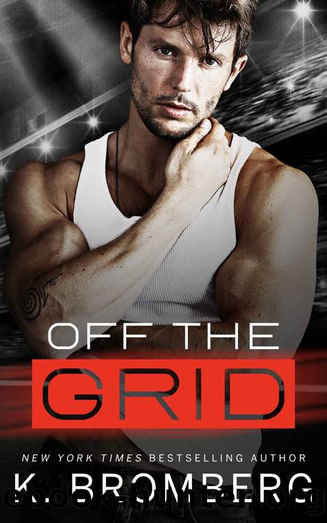 Off the Grid (Full Throttle Series Book 1) by K. Bromberg