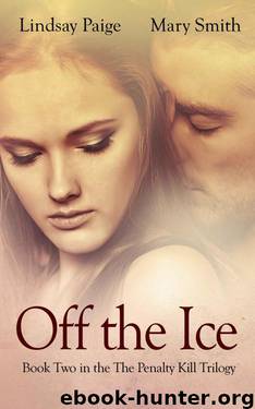 Off the Ice (The Penalty Kill Trilogy) (Volume 2) by Lindsay Paige & Mary Smith
