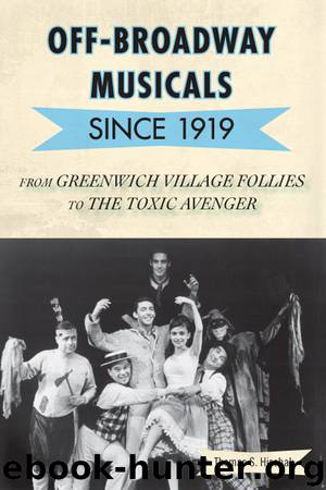 Off-Broadway Musicals since 1919 by Hischak Thomas S.;