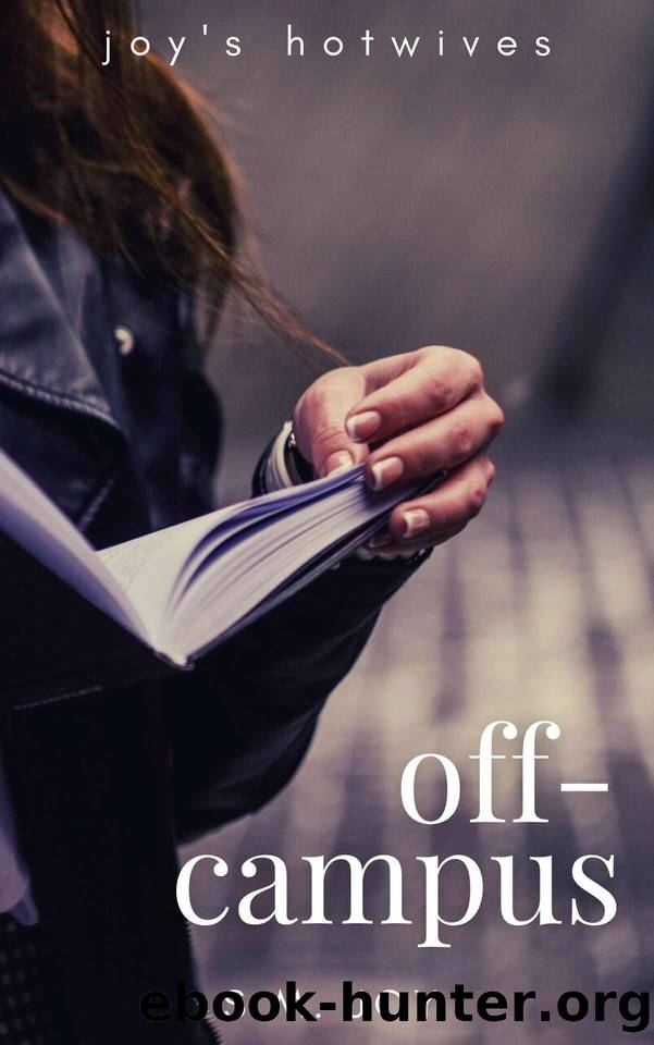 Off-Campus: A Bisexual Hotwife Story (Joy's Hotwives) by S.M. Joy