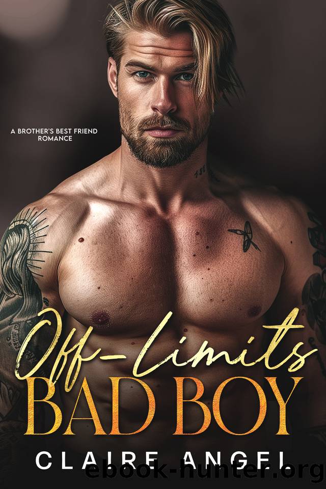 Off-Limits Bad Boy: A Brother's Best Friend Romance (Ruthless Bad Boys Book 3) by Claire Angel