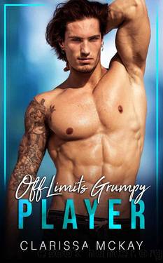 Off-Limits Grumpy Player: Brother's Best Friend Virgin College Hockey New Adult Romance by Clarissa McKay