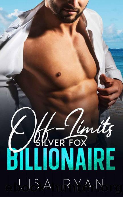 Off-Limits Silver Fox Billionaire: A Best Friendâs Dad Surprise Pregnancy Romance by Lisa Ryan