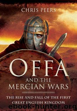 Offa and the Mercian Wars by Chris Peers
