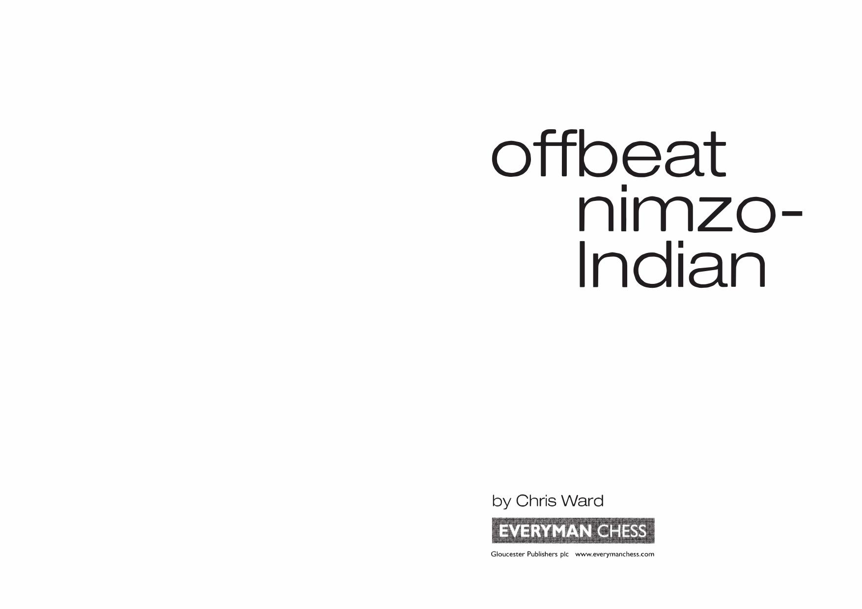 Offbeat Nimzo-Indian: A Selection of Aggressive Anti-Nimzo Lines Including 4 a3, 4 f3 and 4 Bg5 (ENG) by Ward Chris