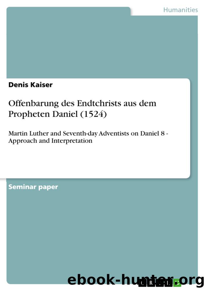Offenbarung des Endtchrists aus dem Propheten Daniel (1524) by Denis Kaiser