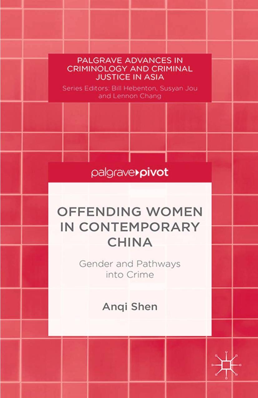 Offending Women in Contemporary China: Gender and Pathways into Crime by Anqi Shen (auth.)