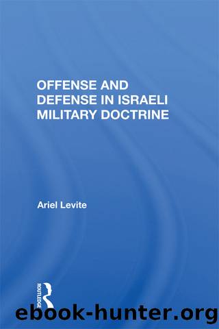 Offense and Defense in Israeli Military Doctrine by Ariel Levite