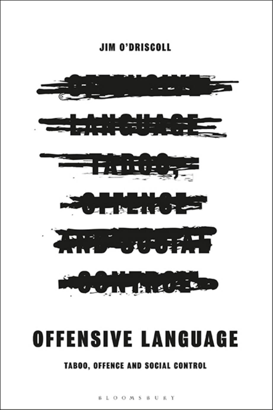 Offensive Language: Taboo, Offence and Social Control by Dr Jim O’Driscoll