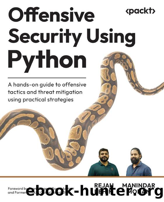 Offensive Security Using Python by Rejah Rehim;Manindar Mohan;