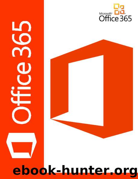 Office 365: An Easy Guide for Beginners by Abu Bakar