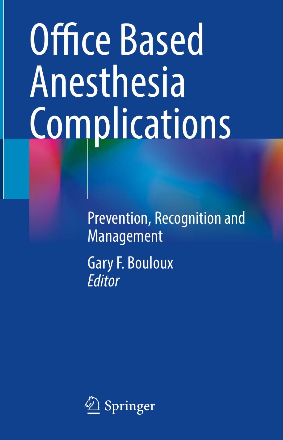 Office Based Anesthesia Complications: Prevention, Recognition and Management by Gary F. Bouloux